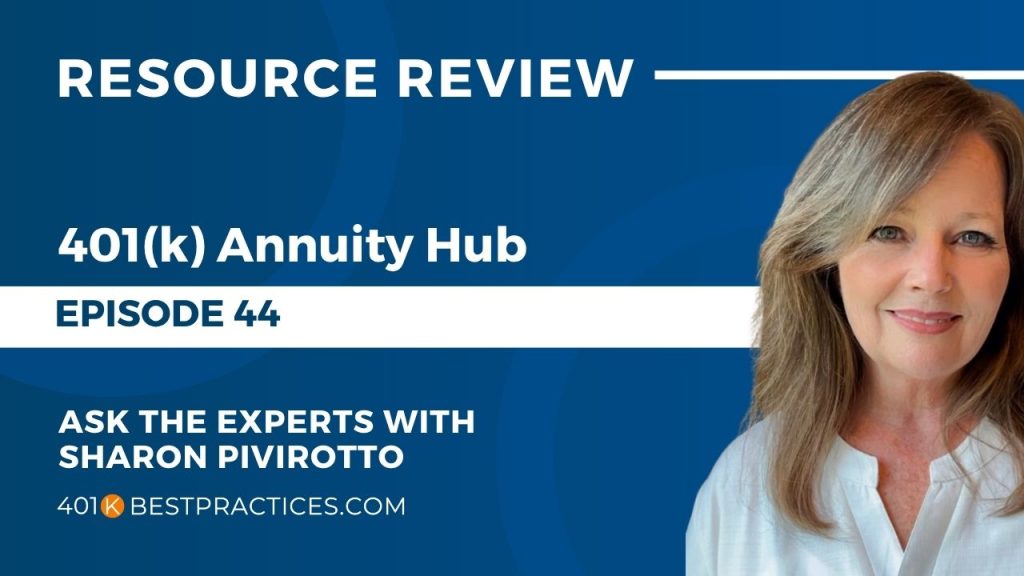 Resource Review – 401(k) Annuity Hub (Simplifying Lifetime Income Decisions)